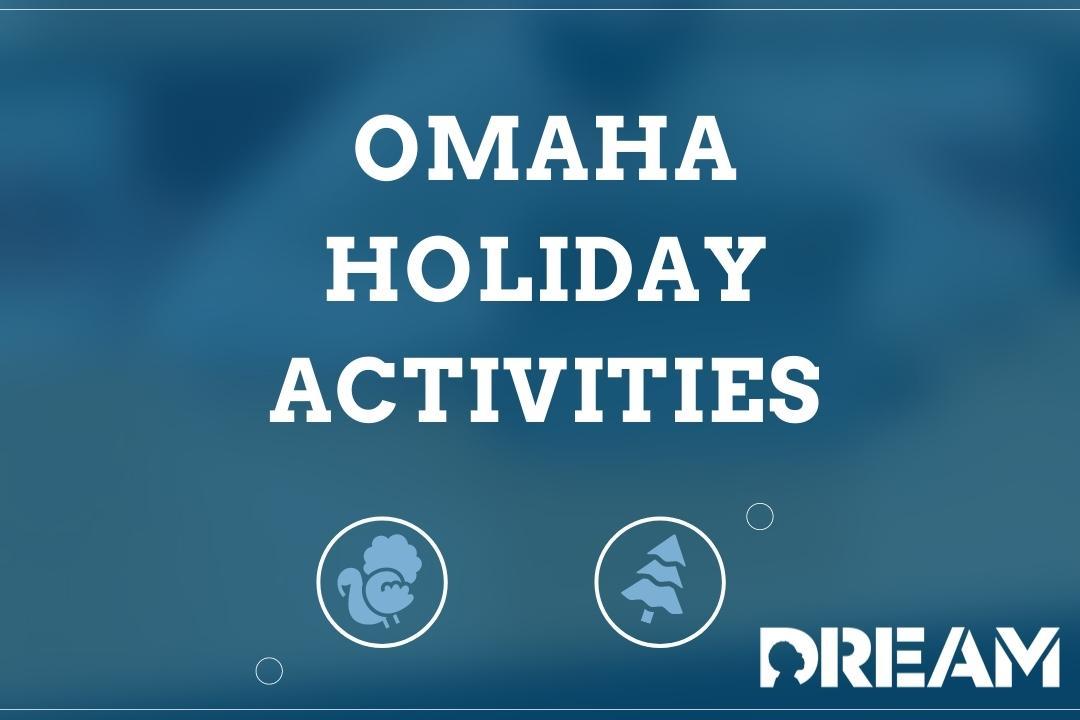 Omaha Holiday Activities 2021